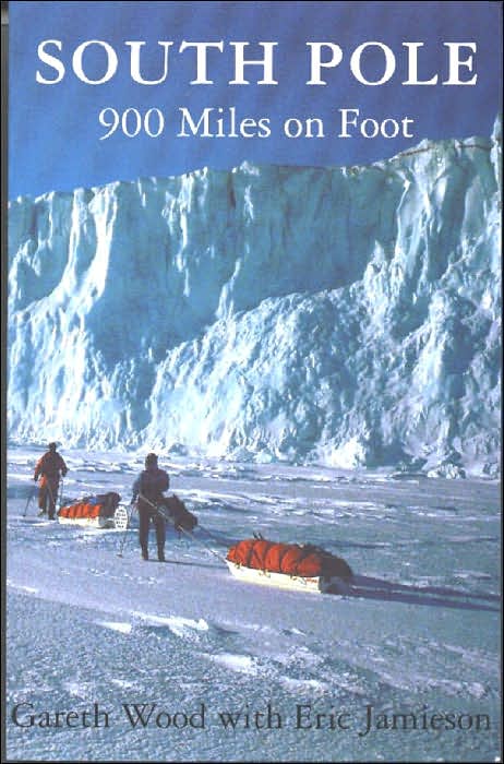 South Pole: 900 Miles on Foot
