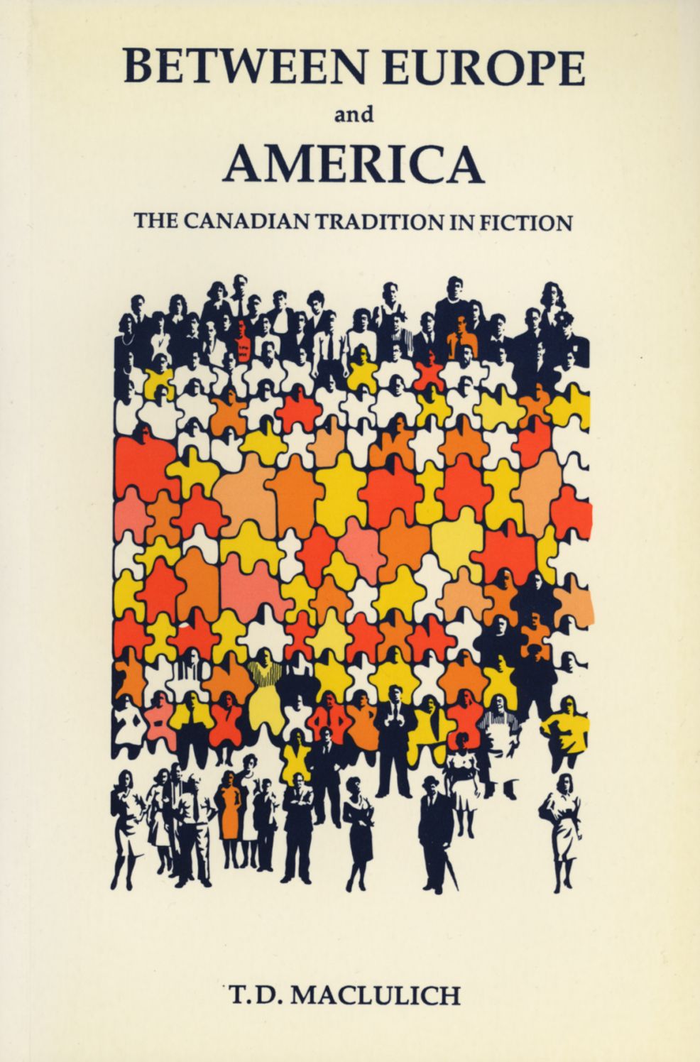 Between Europe And America: The Canadian Tradition in Fiction