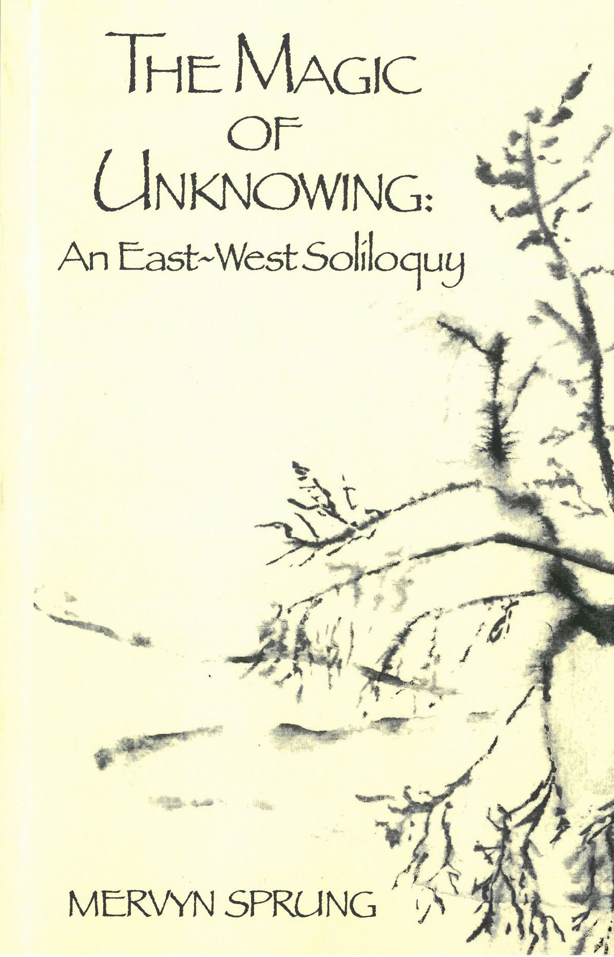 The Magic of Unknowing: An East-West Soliloquy
