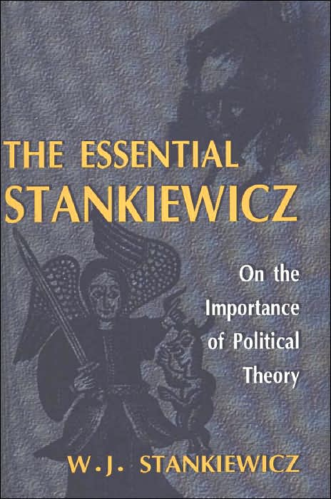 The Essential Stankiewicz: On the Importance of Political Theory