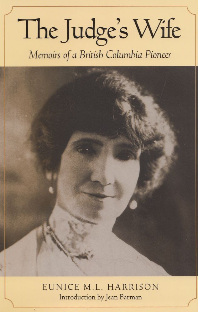 The Judge's Wife: Memoirs of a British Columbia Pioneer