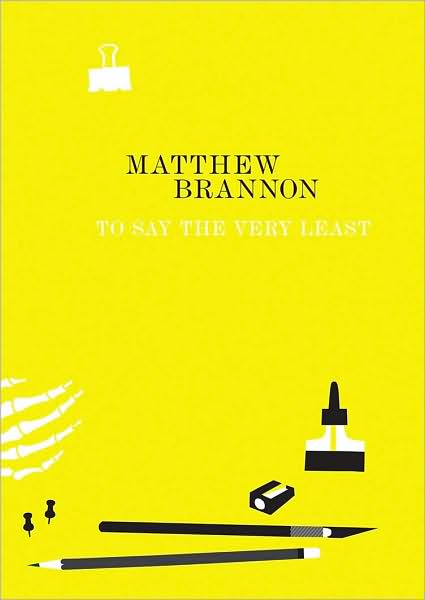 Matthew Brannon: To Say the Very Least
