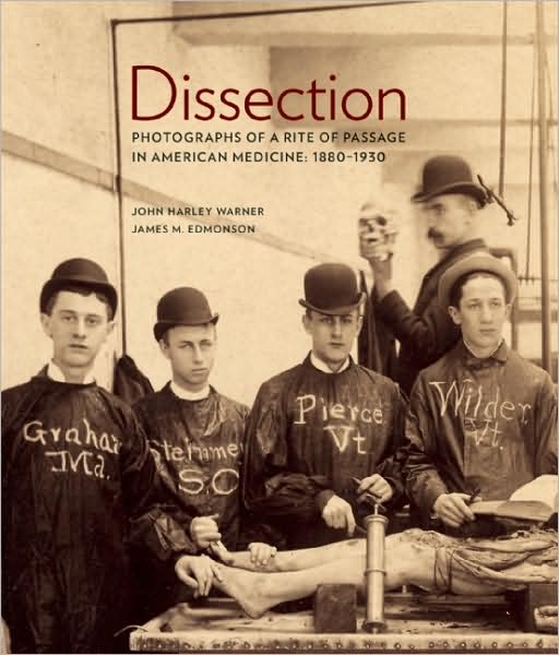 Dissection: Photographs of a Rite of Passage in American Medicine, 1880-1930