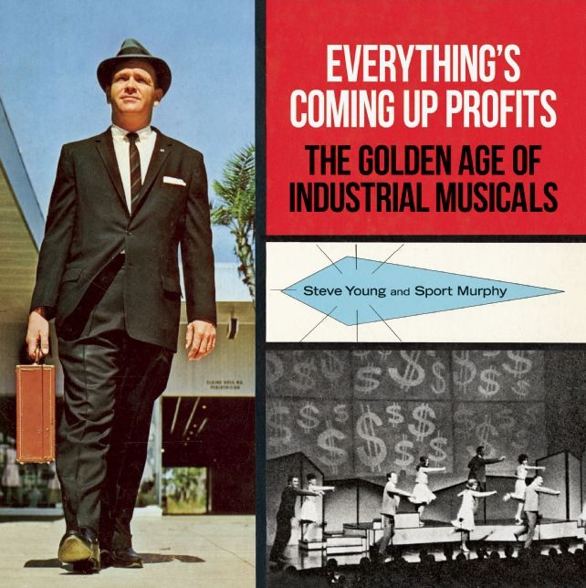 Everything's Coming Up Profits: The Golden Age of Industrial Musicals
