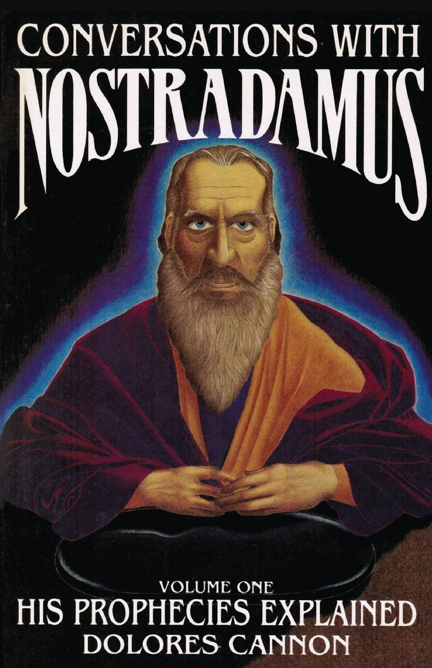 Conversations with Nostradamus, Volume 1: His Prophecies Explained