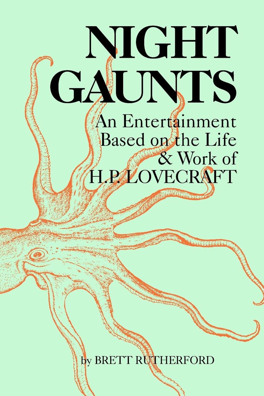 Night Gaunts: An Entertainment Based on the Life and Writings of H. P. Lovecraft