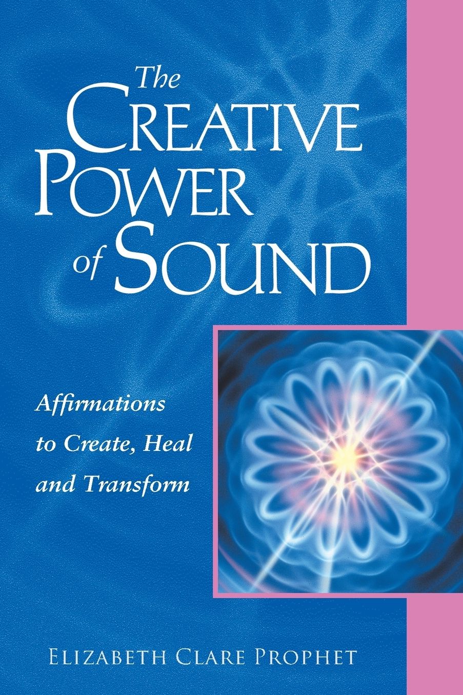 Creative Power of Sound: Affirmations to Create, Heal and Transform