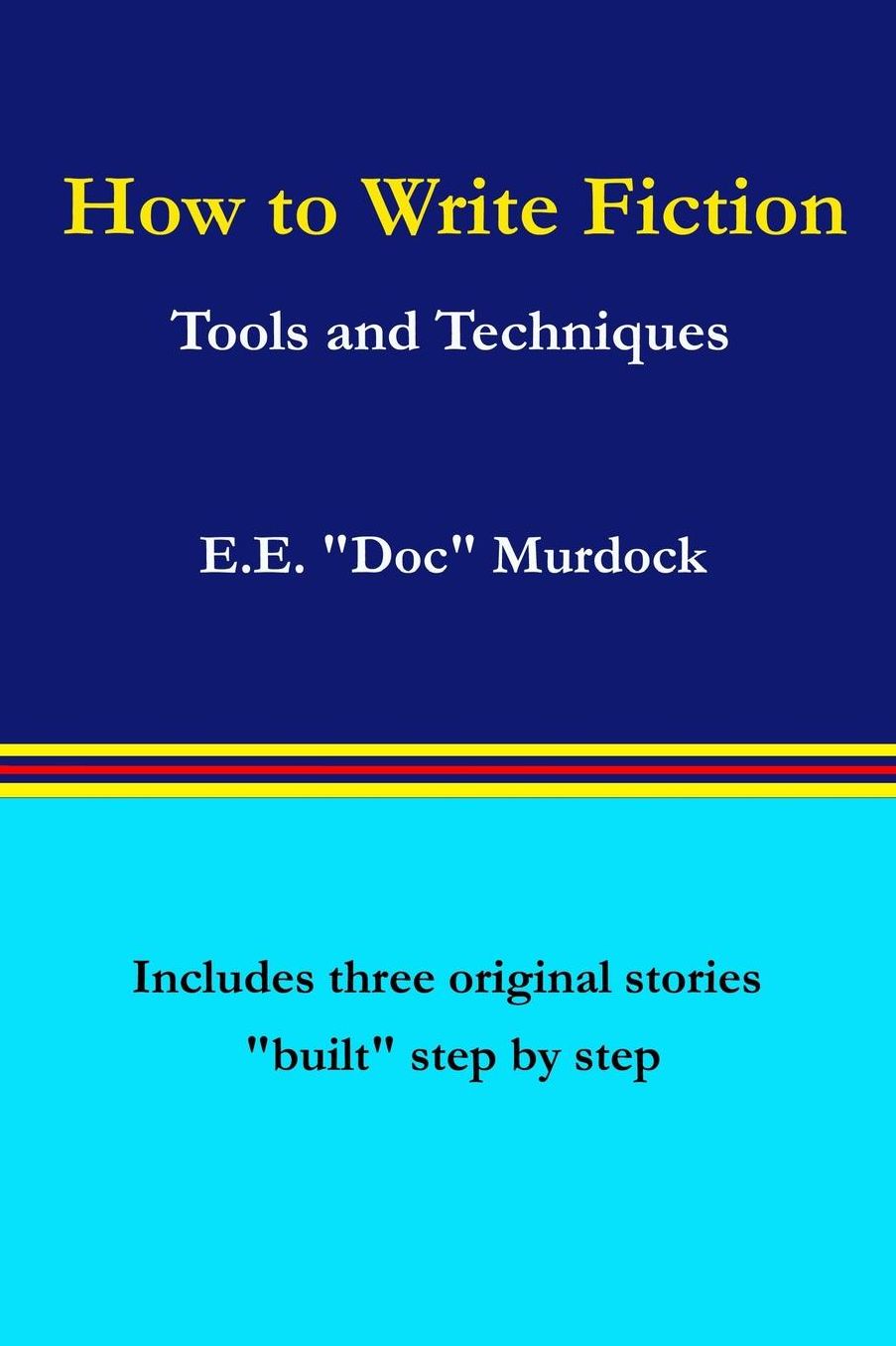How to Write Fiction: Tools and Techniques