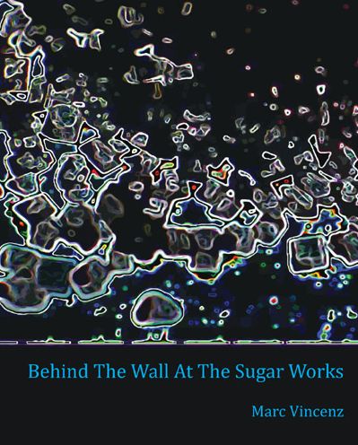 Behind The Wall At The Sugar Works
