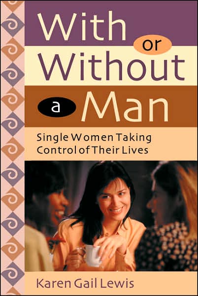 With or Without a Man: Single Women Taking Control of Their Lives