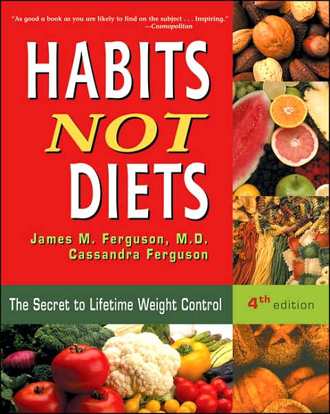 Habits Not Diets: The Secret to Lifetime Weight Control