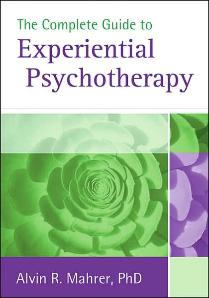 The Complete Guide to Experiential Psychotherapy