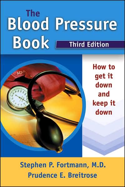 The Blood Pressure Book: How to Get It Down and Keep It Down