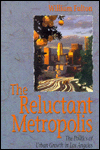 The Reluctant Metropolis