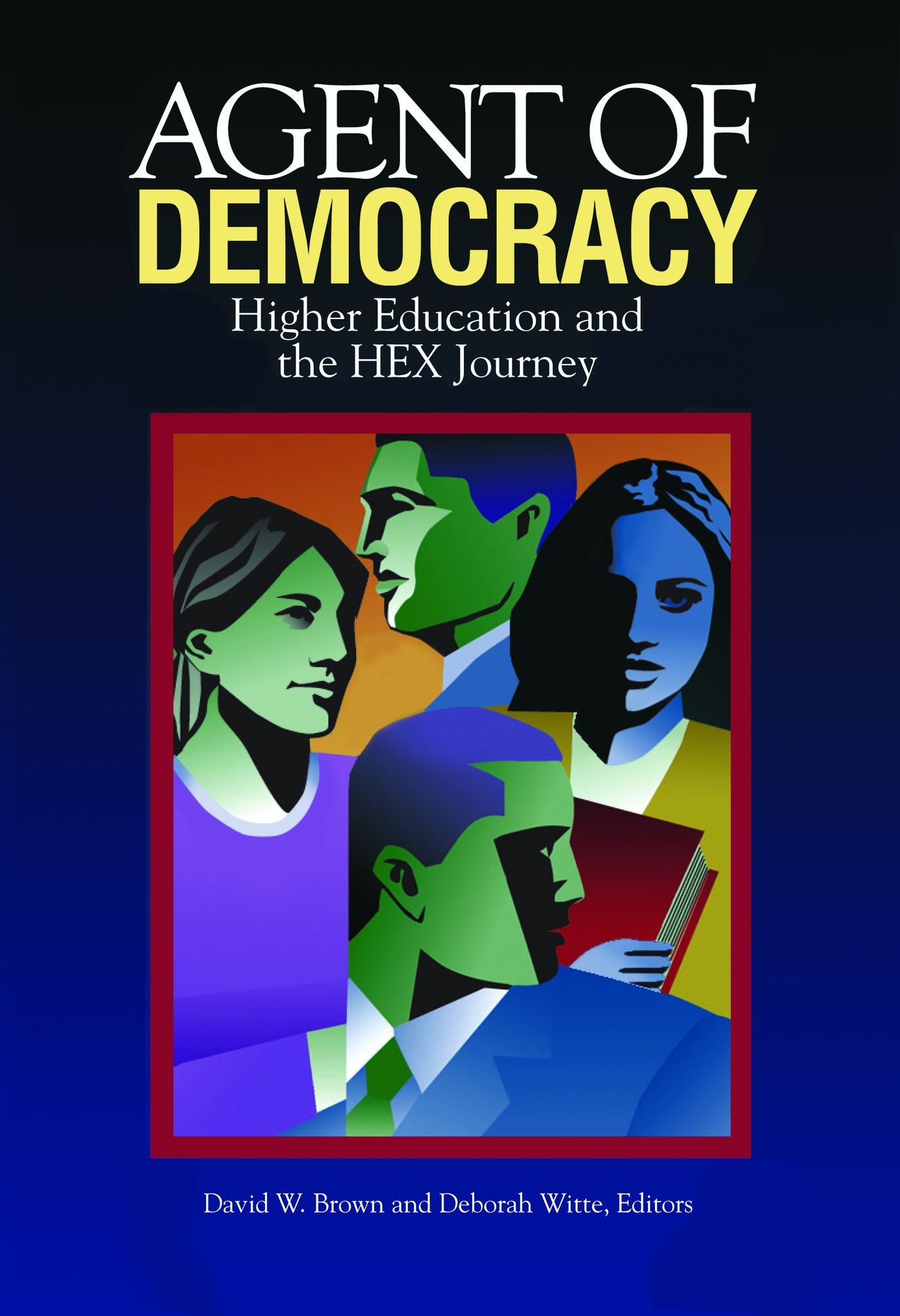 Agent of Democracy: Higher Education and the HEX Journey