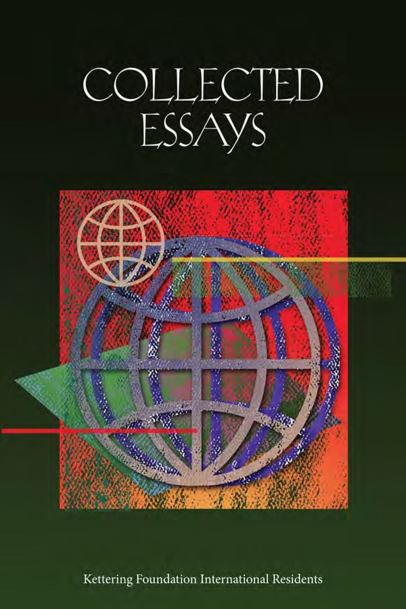 Collected Essays: Kettering Foundation International Residents