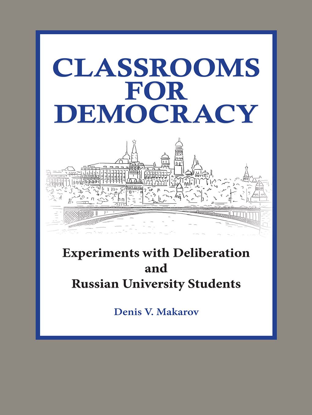 Classrooms for Democracy: Experiments with Deliberation and Russian University Students