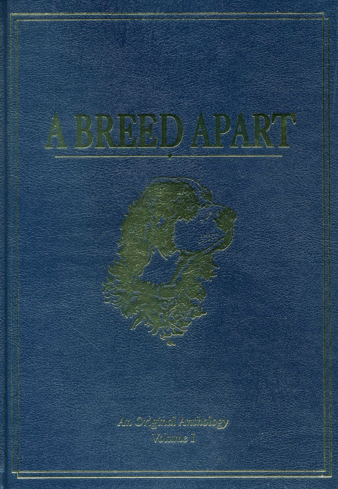 A Breed Apart: A Tribute to the Hunting Dogs That Own Our Souls: An Original Anthology