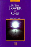 To the Power of One