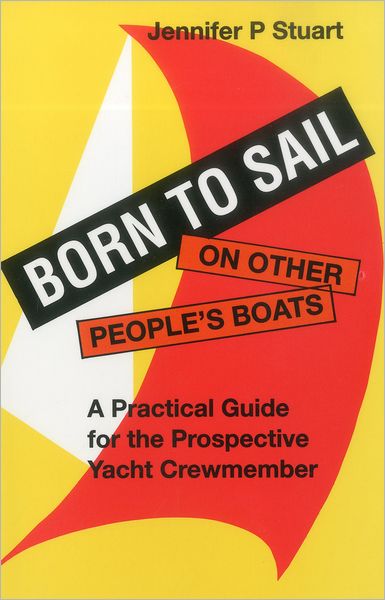 Born to Sail--on Other People's Boats: On Other Peoples Boats