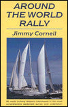 Around the World Rally: Thirty-Six World Cruising Skippers Interviewed in the Most Comprehensive Equipment Survey Ever Undertaken
