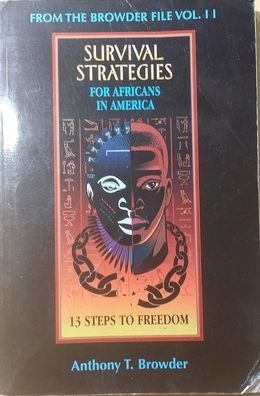 From the Browder File: Survival Strategies for Africans in America: 13 Steps to Freedom