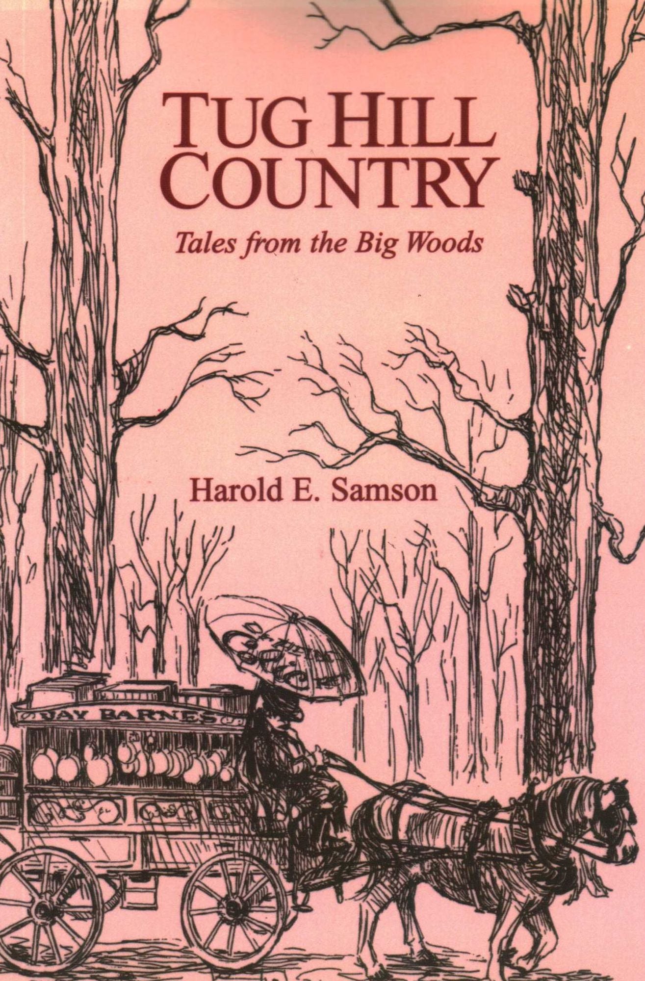 Tug Hill Country: Tales from The Big Woods