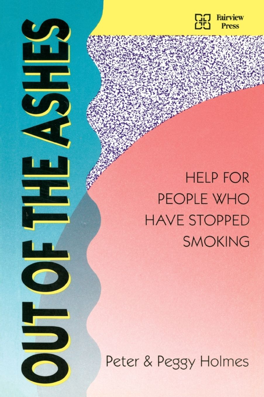 Out of the Ashes: Help for People Who Have Stopped Smoking