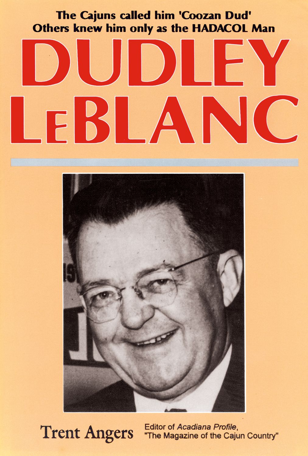 Dudley LeBlanc: A Biography