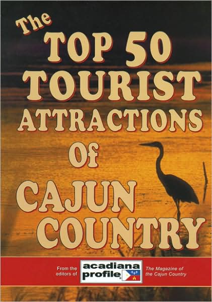 The Top 50 Tourist Attractions of Cajun Country