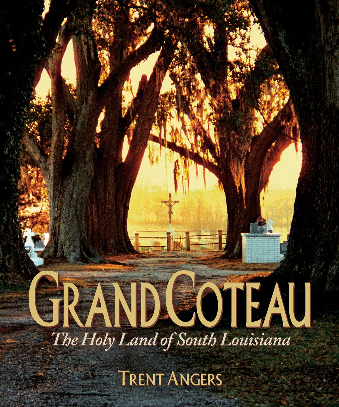 Grand Coteau: The Holy Land of South Louisiana