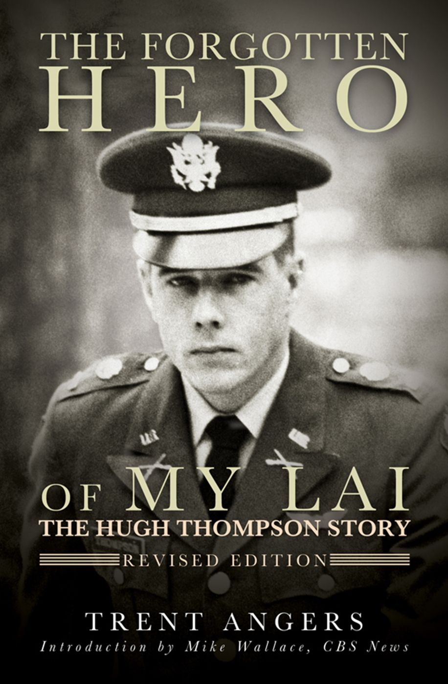 The Forgotten Hero of My Lai: The Hugh Thompson Story