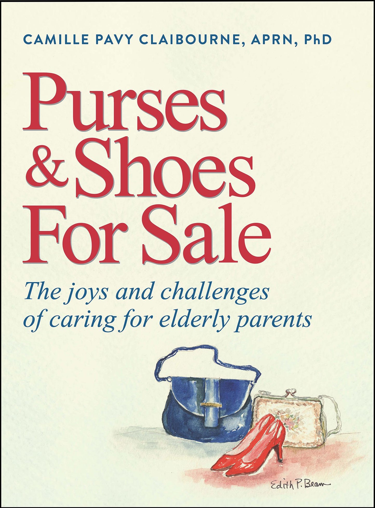 Purses & Shoes For Sale: The Joys and Challenges of Caring for Elderly Parents