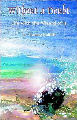 Without a Doubt: Life with the Wizard of Is