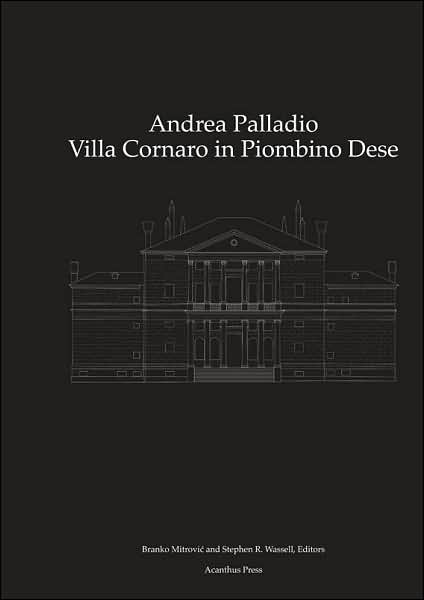 Andrea Palladio: Villa Cornaro in Piombino Dese