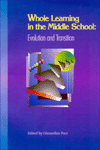 Whole Learning in the Middle School: Evolution and Transition