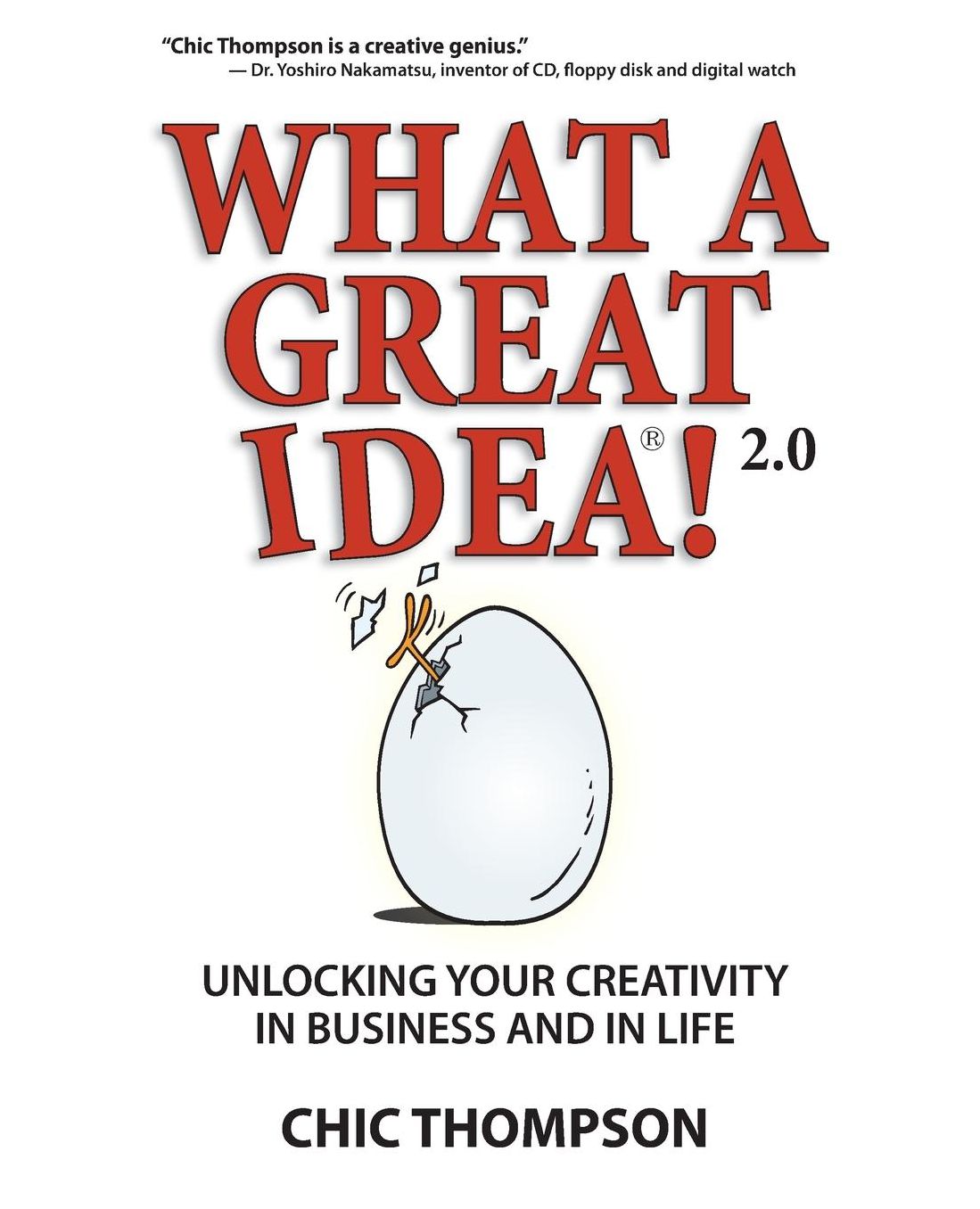 What a Great Idea! 2.0: Unlocking Your Creativity in Business and in Life