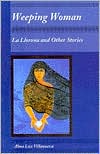 Weeping Woman: La Llorona and Other Stories