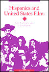 Hispanics and United States Film: An Overview and Handbook