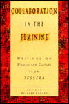 Collaboration in the Feminine: Writings on Women and Culture From Tessera