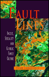 Fault Lines: Sexuality, Incest and Catholic Family Culture