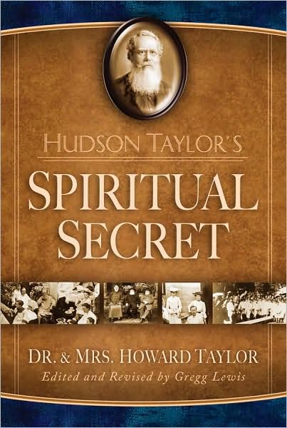 Hudson Taylor's Spiritual Secret