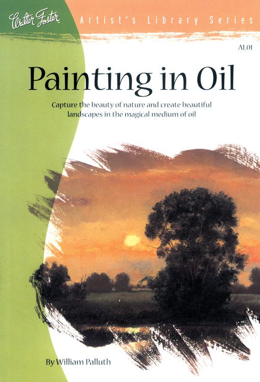 Painting in Oil: Capture the beauty of nature and create beautiful landscapes