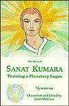 The Story of Sanat Kumara: Training a Planetary Logos