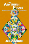 The Arcturus Probe: Tales and Reports of an Ongoing Investigation