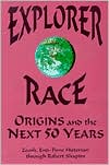 Explorer Race: Origins and the Next 50 Years