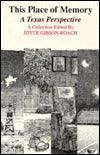This Place of Memory: A Texas Perspective