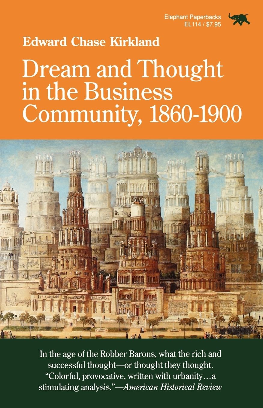 Dream And Thought In The Business Community, 1860-1900