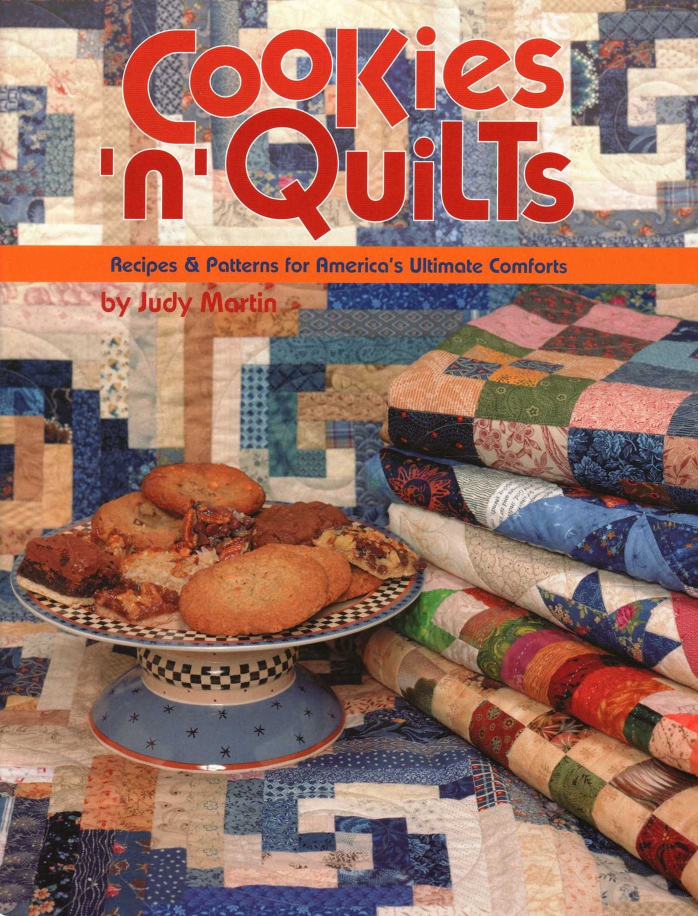 Cookies 'n' Quilts: Recipes and Patterns for Everybody's Ultimate Comforts