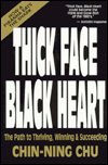 Thick Face, Black Heart: Thriving, Winning and Succeeding in Life's Every Endeavor